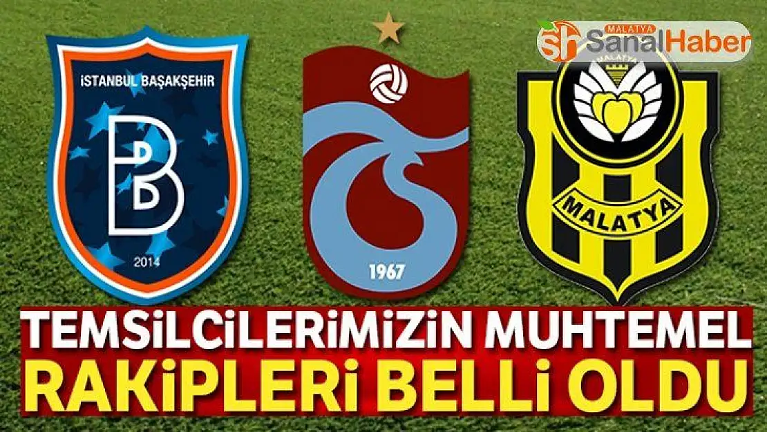 Trabzonspor ve Malatyaspor´un rakipleri belli oldu