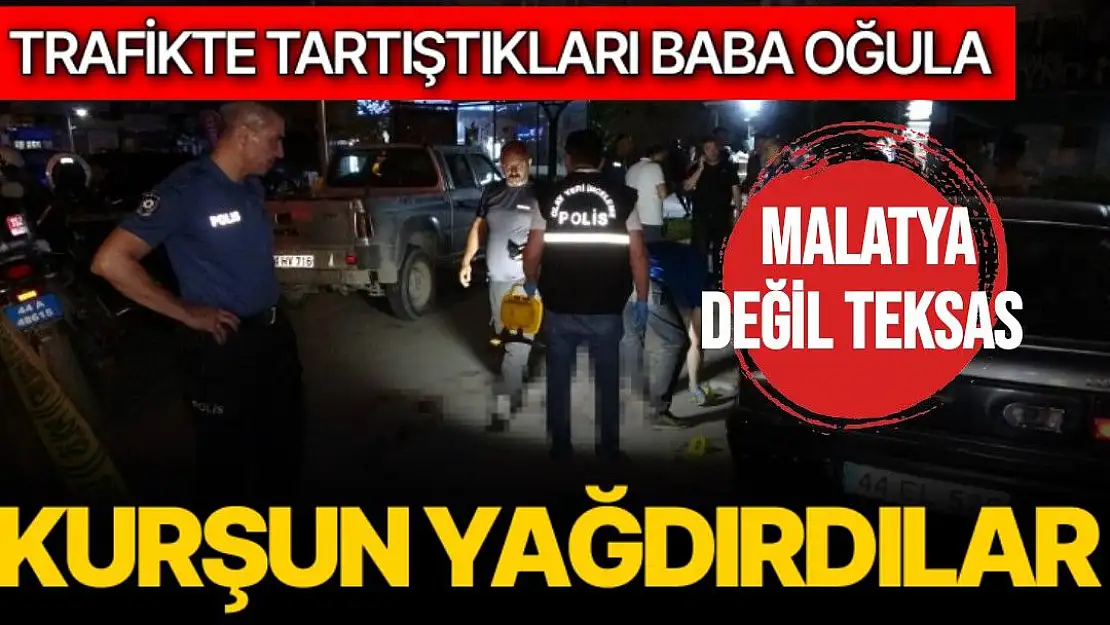 Trafikte tartıştıkları baba oğula kurşun yağdırdılar