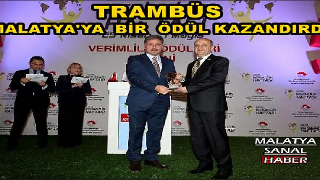 TRAMBÜS  MALATYA'YA  BİR  ÖDÜL KAZANDIRDI