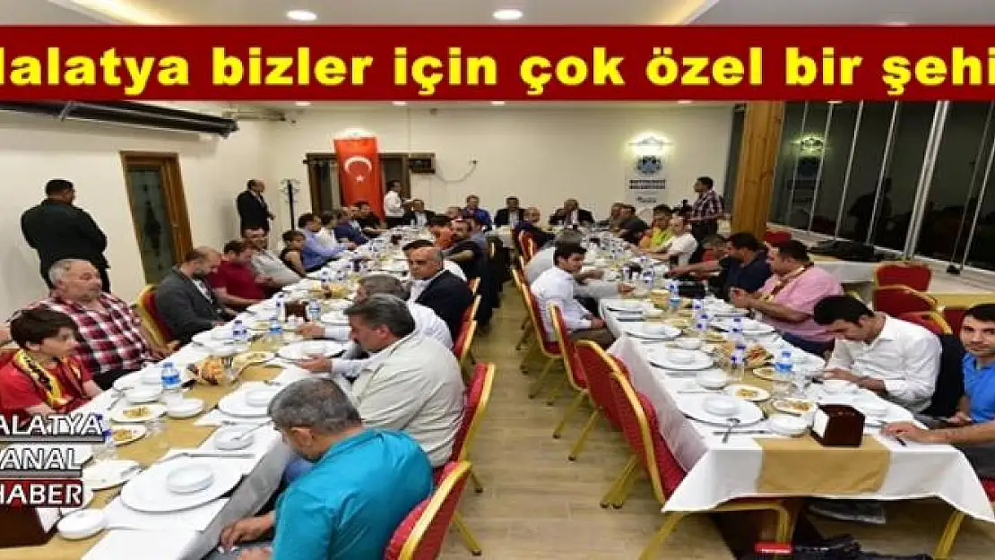 Malatya bizler için çok özel bir şehir