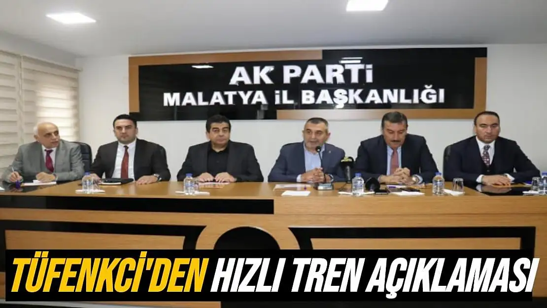 Tüfenkci'den Hızlı Tren Açıklaması