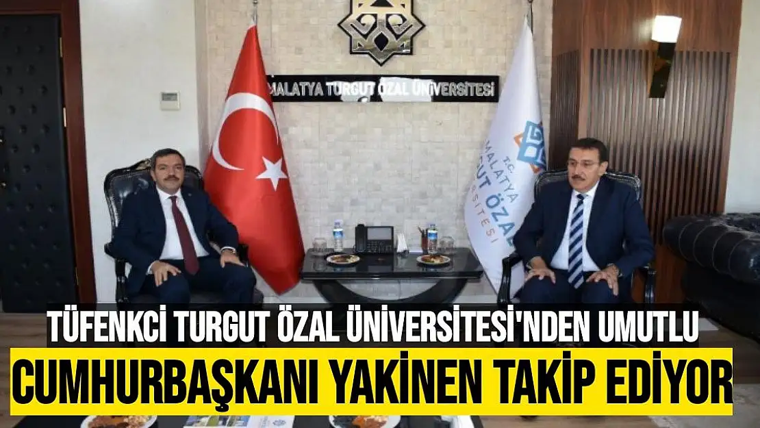 Tüfenkci Turgut Özal Üniversitesi´nden umutlu