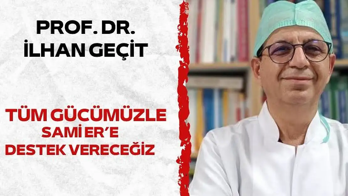 Tüm gücümüzle Sami Er´e destek vereceğiz