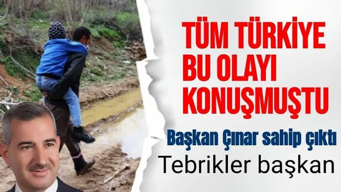 Tüm Türkiye bu olayı konuşmuştu Başkan Çınar sahip çıktı