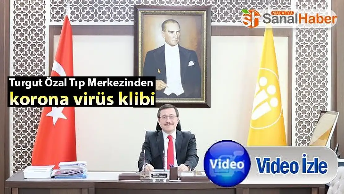 Turgut Özal Tıp Merkezinden korona virüs klibi