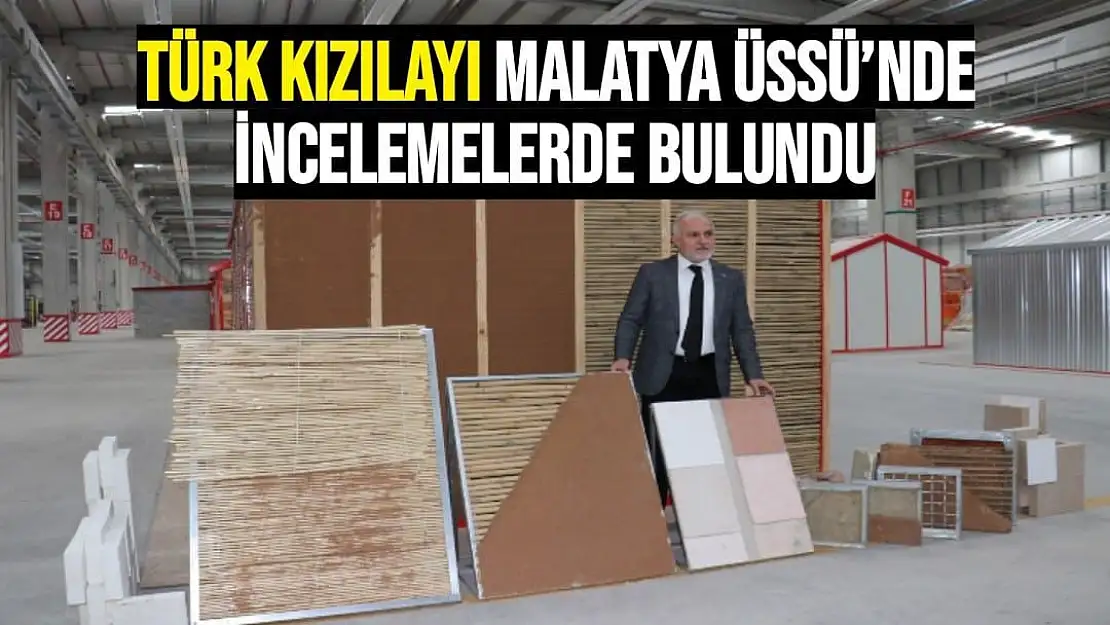 Türk Kızılayı Malatya Üssü´nde incelemelerde bulundu