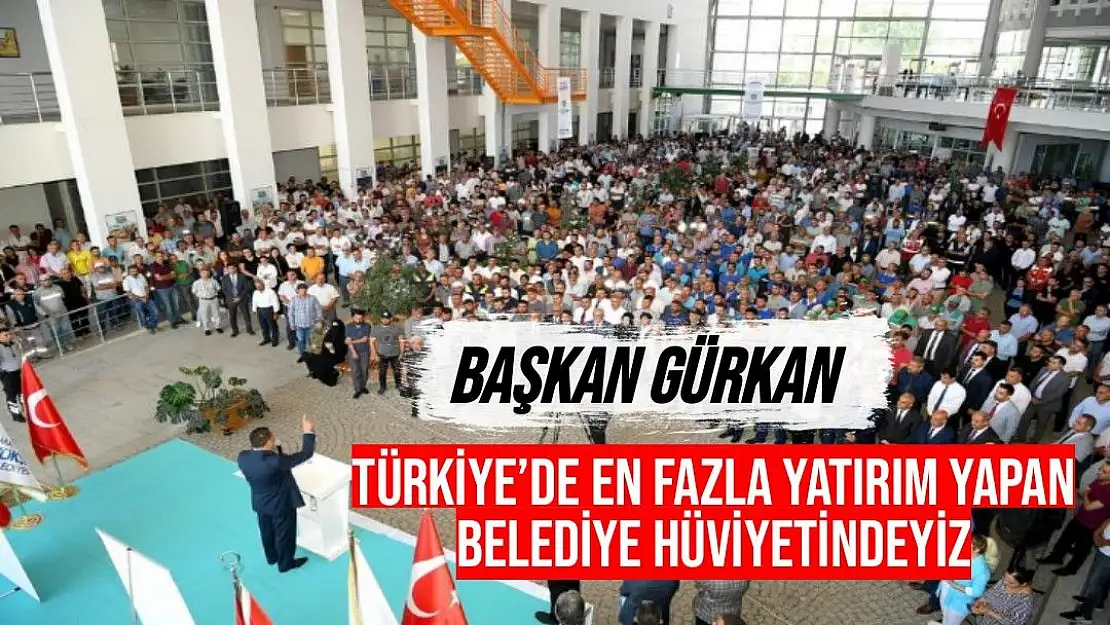 Türkiye´de en fazla yatırım yapan belediye hüviyetindeyiz