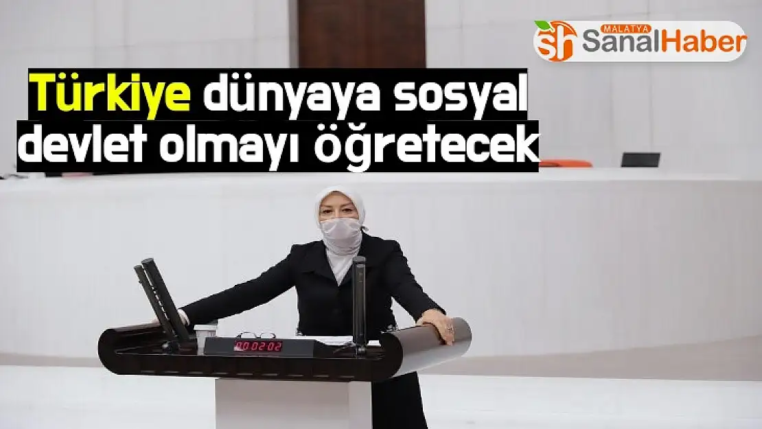 Türkiye dünyaya sosyal devlet olmayı öğretecek