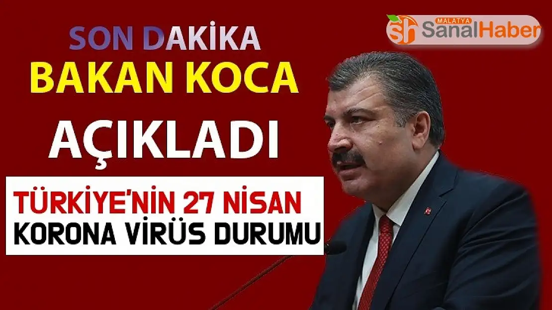 Türkiye´nin 27 Nisan Korona Virüs Durumu