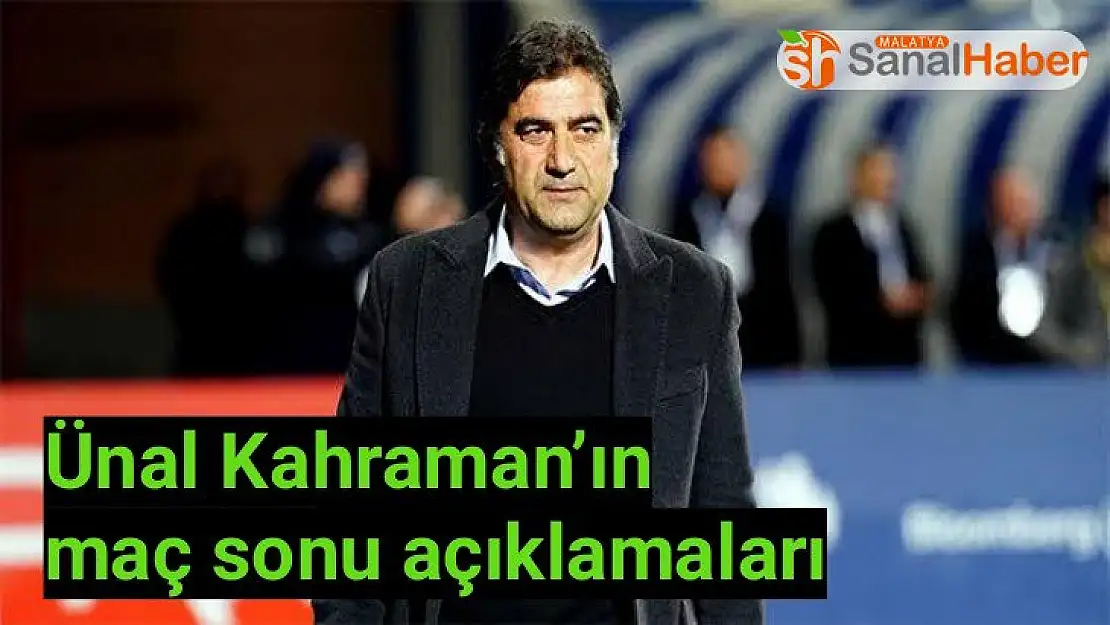 Ünal Karaman´ın maç sonu açıklamaları