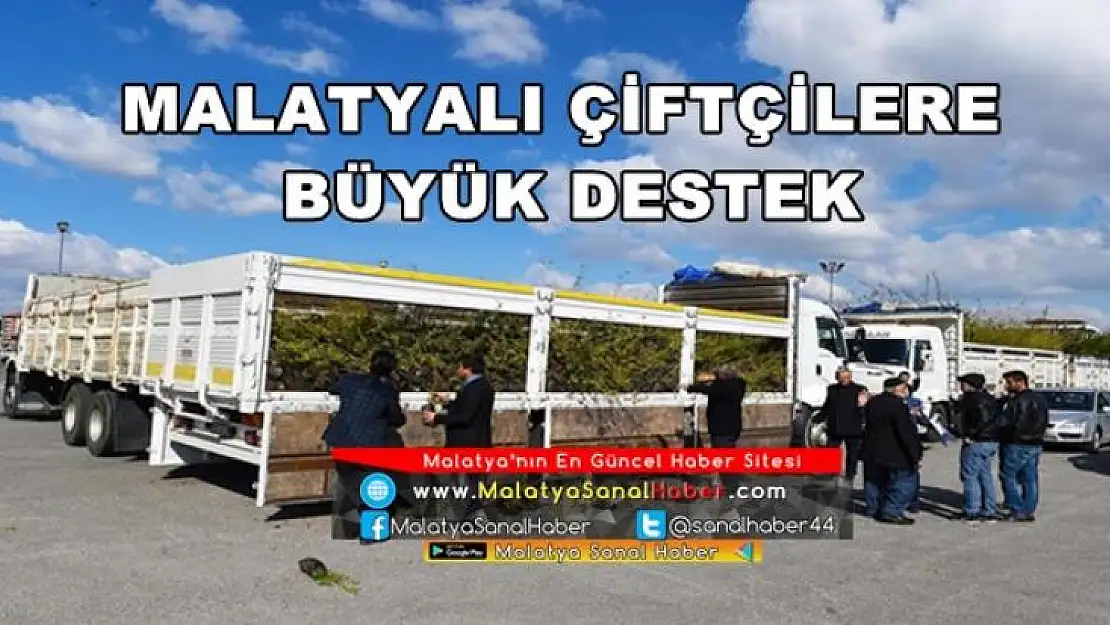 MALATYALI ÇİFTÇİLERE BÜYÜK DESTEK