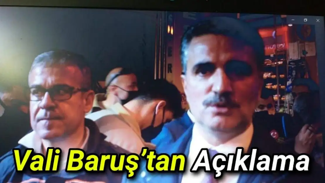 Vali Baruş´tan Açıklama