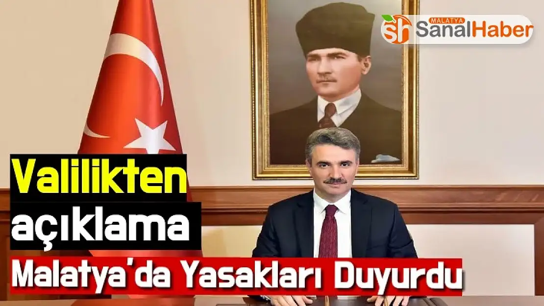 Valilikten Açıklama Malatya´da Yasakları Duyurdu
