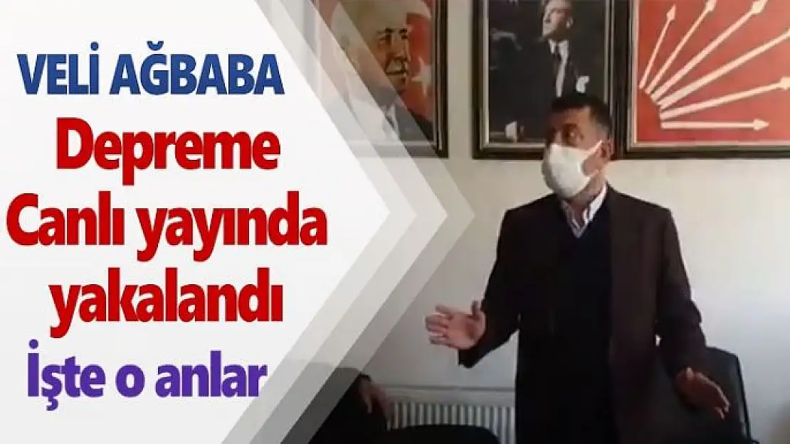 Veli Ağbaba depreme canlı yayında yakalandı