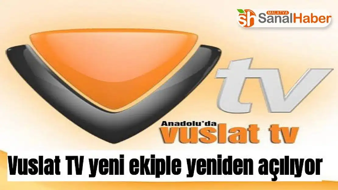 Vuslat TV yeni ekiple yeniden açılıyor