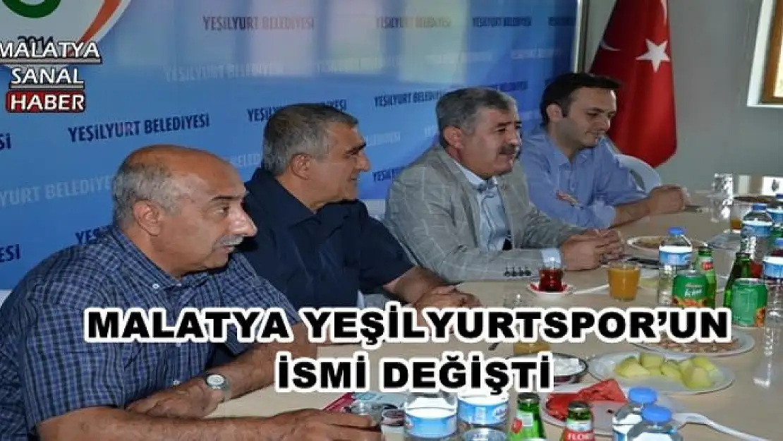 MALATYA YEŞİLYURTSPOR´UN İSMİ DEĞİŞTİ