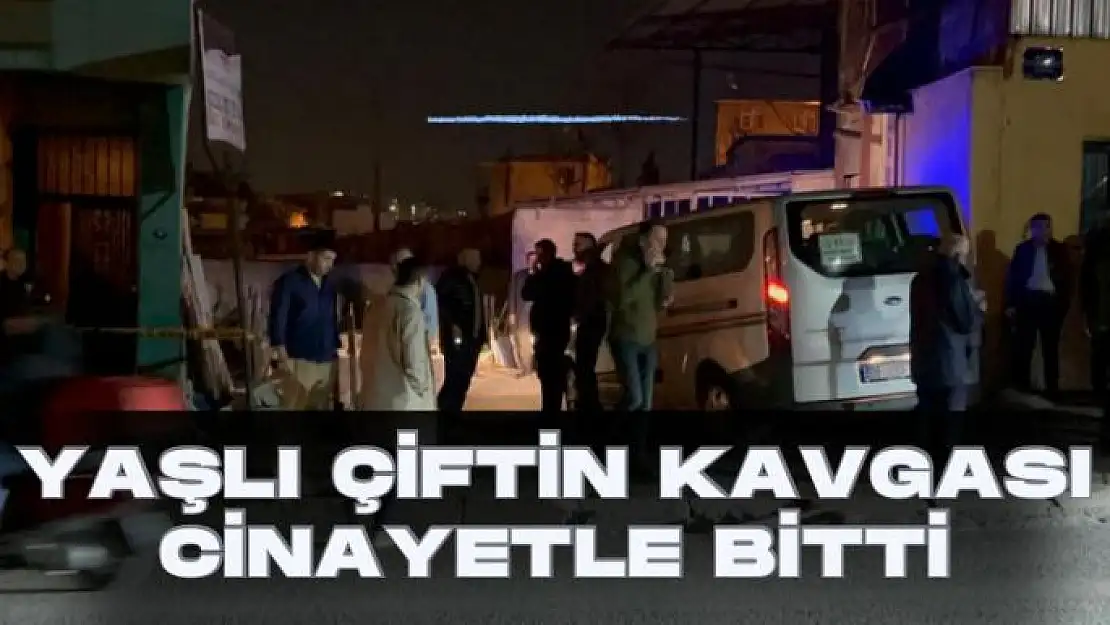 Yaşlı çiftin kavgası cinayetle bitti