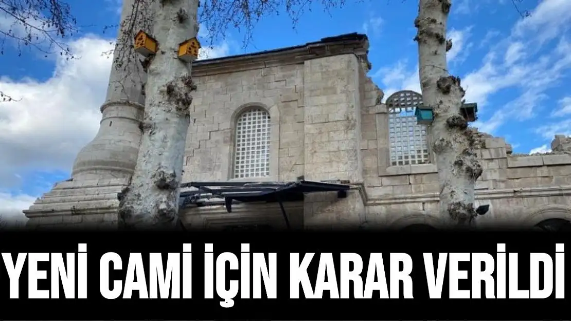 Yeni Cami için karar verildi