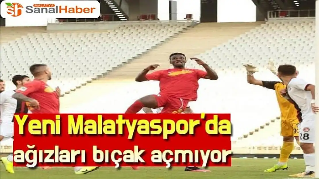 Yeni Malatyaspor'da ağızları bıçak açmıyor.