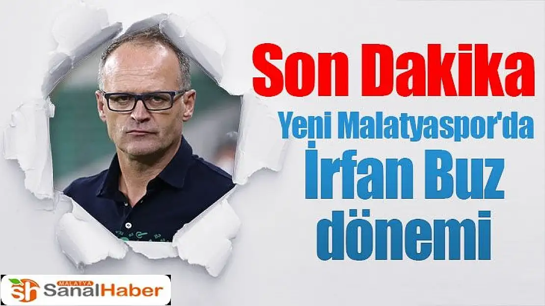  Yeni Malatyaspor'da İrfan Buz dönemi