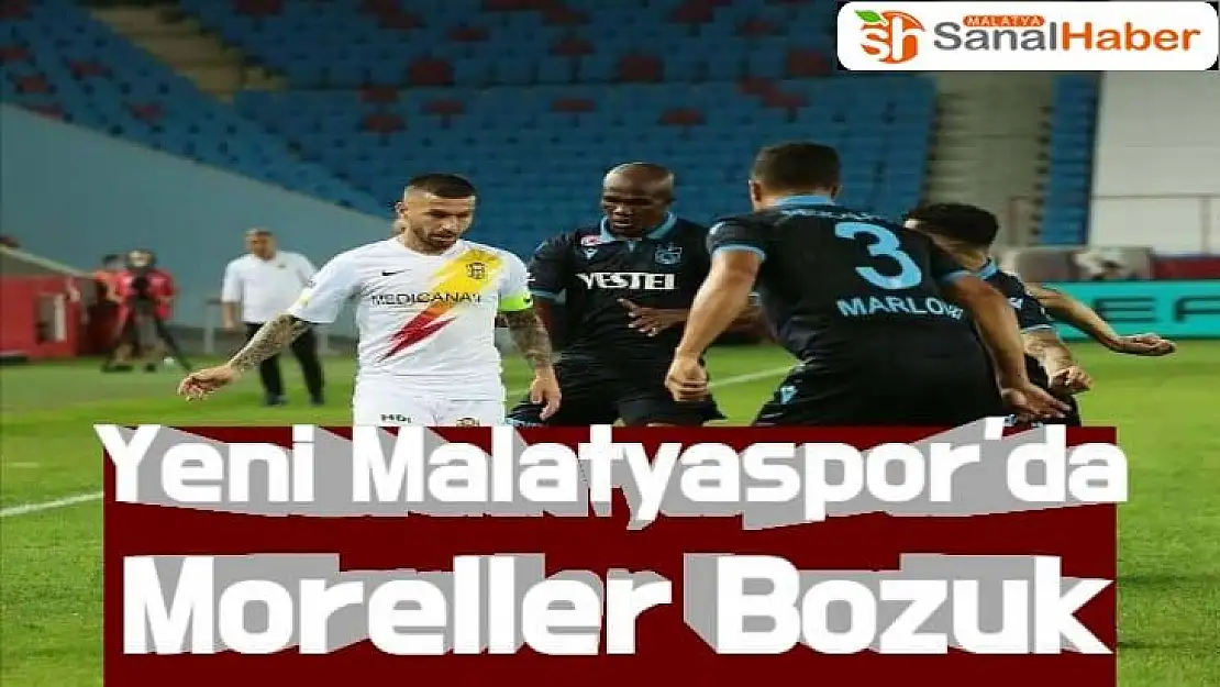 Yeni Malatyaspor´da moraller bozuk