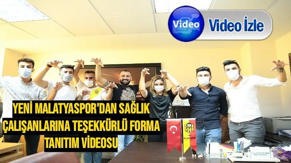 Yeni Malatyaspor'dan sağlık çalışanlarına teşekkürlü forma tanıtımı