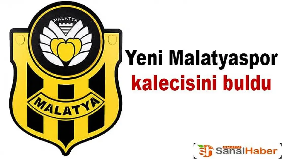 Yeni Malatyaspor kalecisini buldu