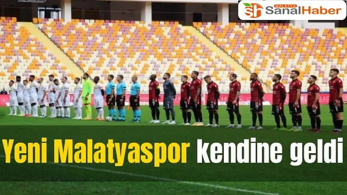 Yeni Malatyaspor kendine geldi