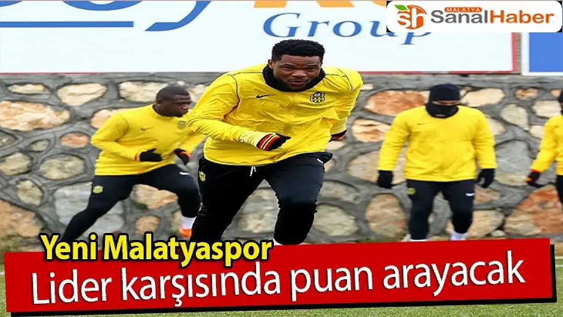 Yeni Malatyaspor lider karşısında puan arayacak