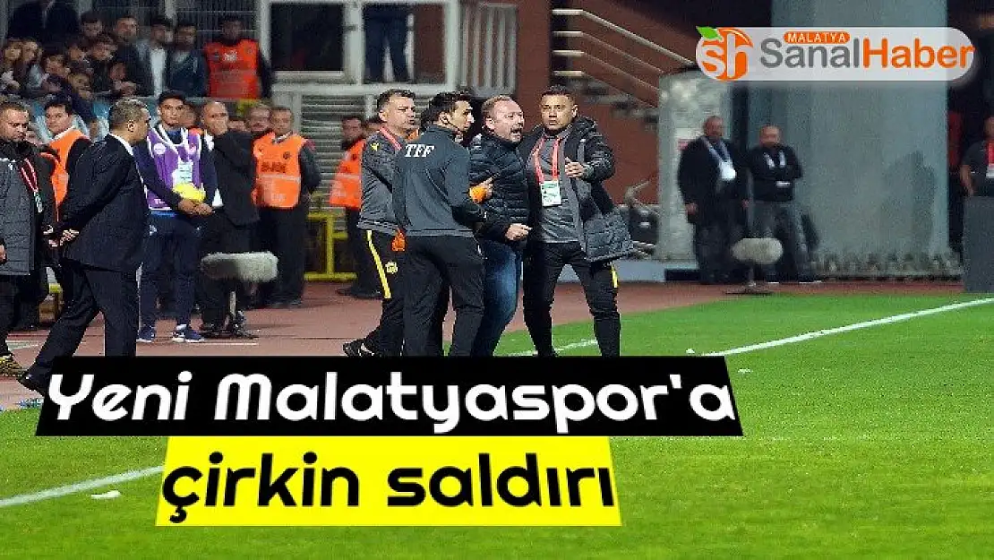 Yeni Malatyaspor´a Çirkin Saldırı