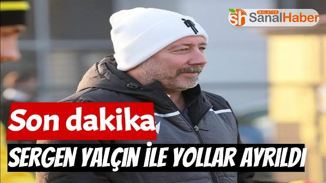 Yeni Malatyaspor'da Sergen Yalçın ile yollar ayrıldı
