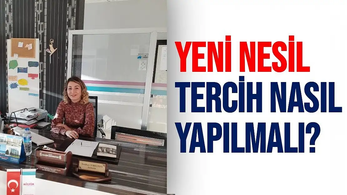 YENİ NESİL TERCİH NASIL YAPILMALI?