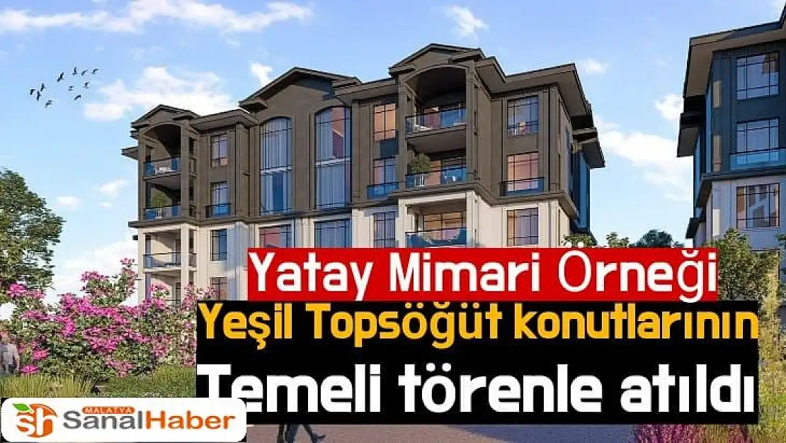 Yeşil Topsöğüt konutlarının temeli törenle atıldı