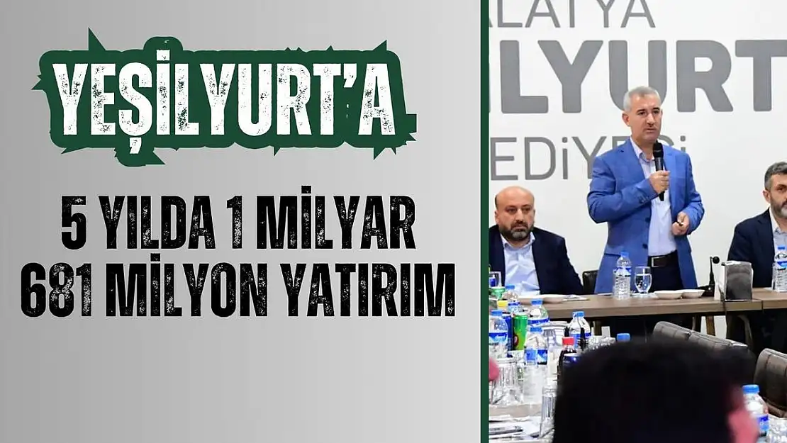 Yeşilyurt´a 5 yılda 1 milyar 681 milyon yatırım