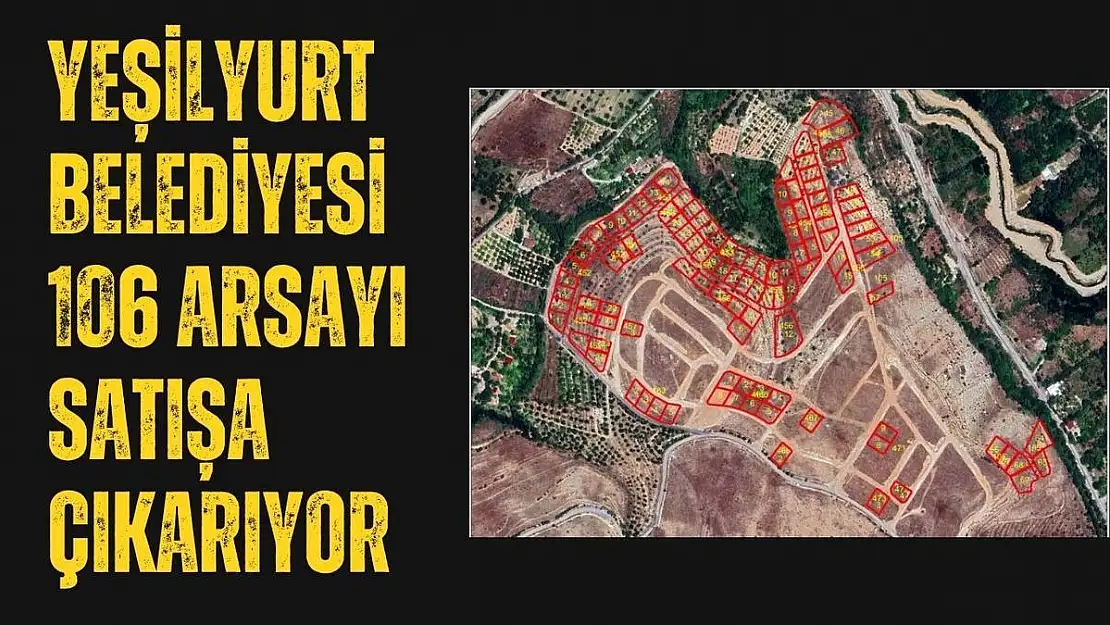 Yeşilyurt Belediyesi 106 arsayı satışa çıkarıyor