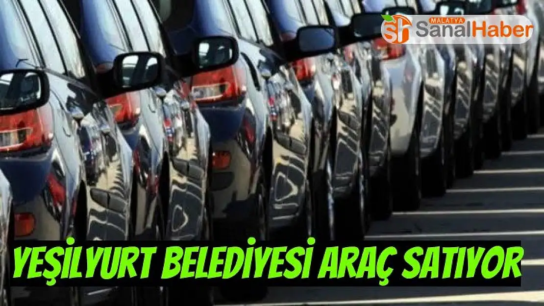 Yeşilyurt Belediyesi Araç Satıyor