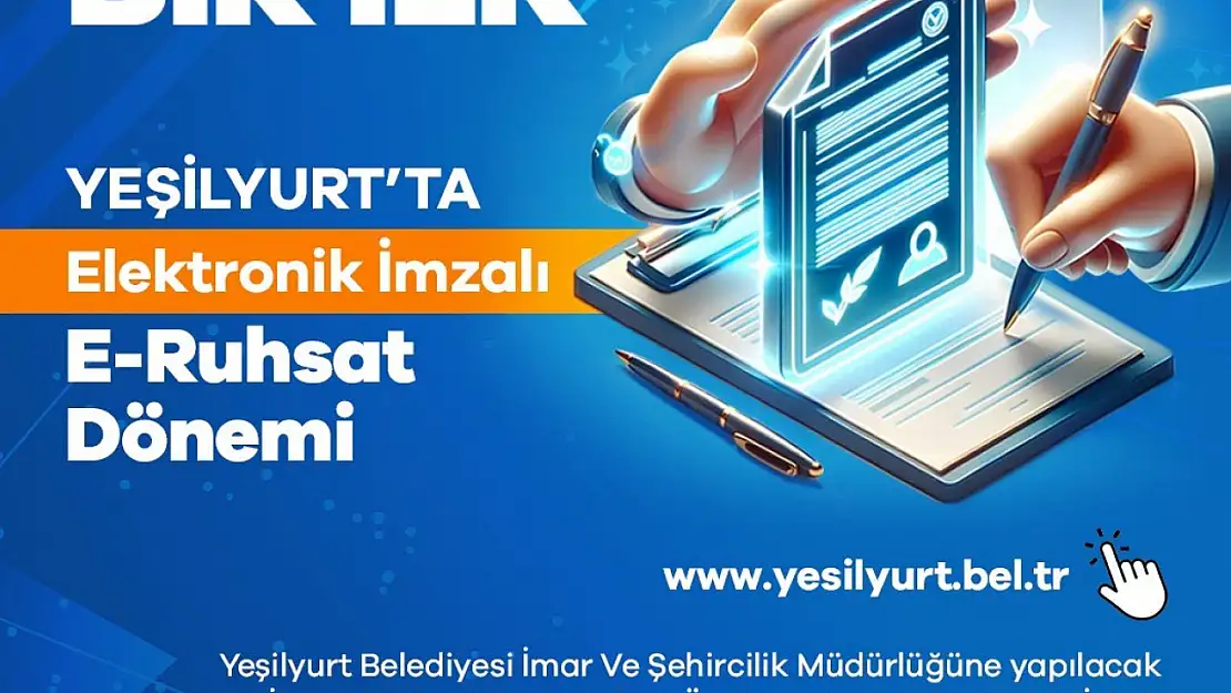 Yeşilyurt Belediyesi'nde E-Ruhsatta elektronik imza dönemi