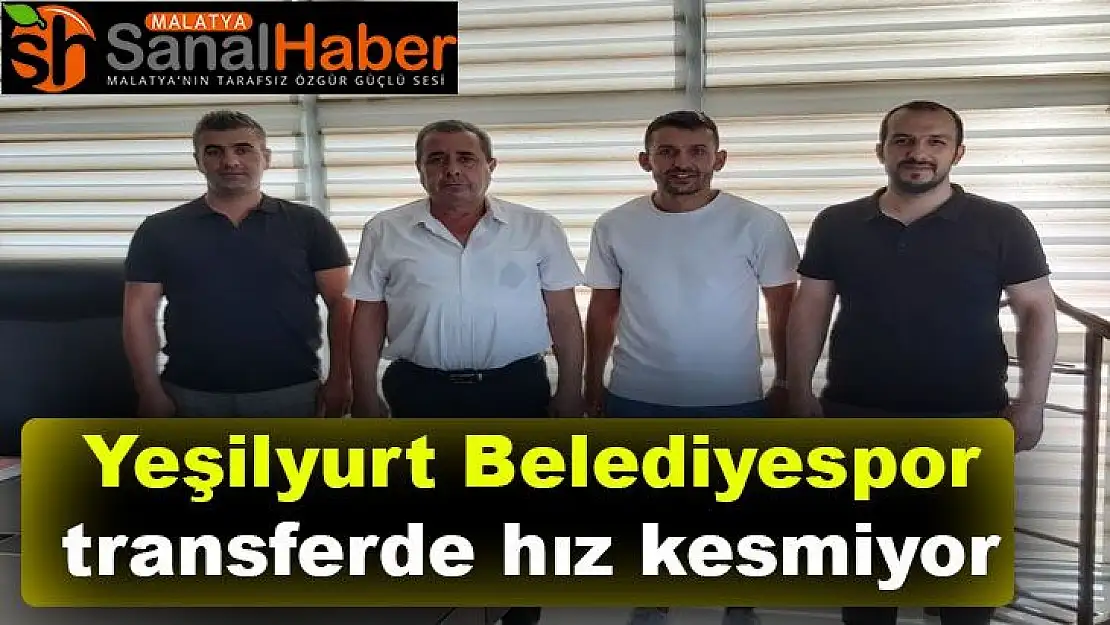 Yeşilyurt Belediyespor transferde hız kesmiyor