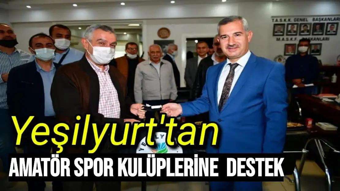 Yeşilyurt'tan Amatör spor kulüplerine  destek