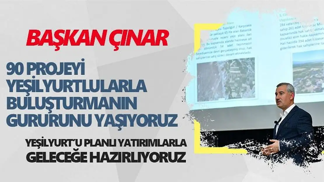 Yeşilyurt´u planlı yatırımlarla geleceğe hazırlıyoruz