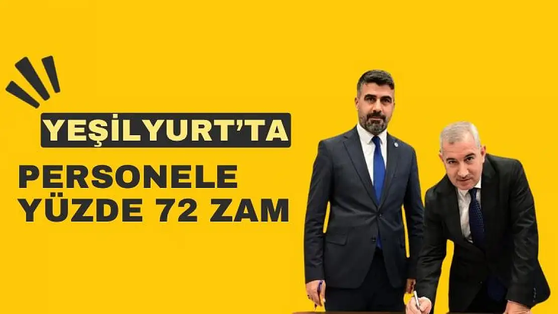 Yeşilyurtta personele yüzde 72 zam