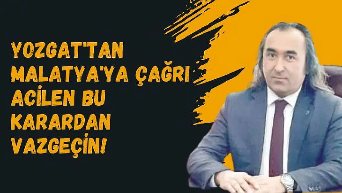 Yozgat'tan Malatya'ya Çağrı  