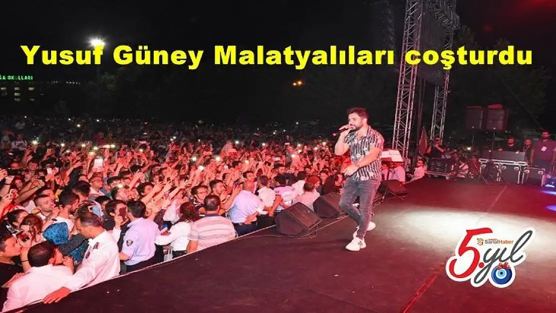 Yusuf Güney Malatyalıları coşturdu