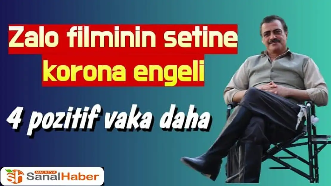 Zalo filminin setine korona engeli, 4 pozitif vaka daha