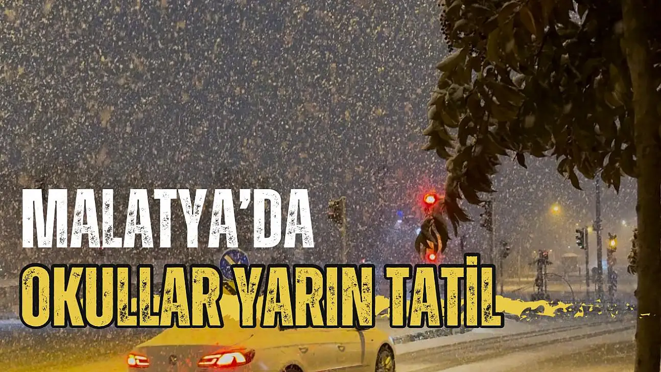 Malatya'da okullar tatil