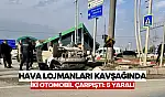 Hava Lojmanları Kavşağında İki Otomobil Çarpıştı: 5 Yaralı