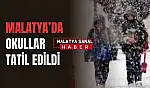 Malatya'da Okullar tatil edildi