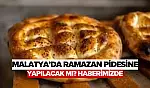 Malatya'da Ramazan Pidesine  Zam Yapılacak mı
