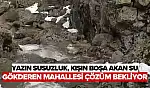 Yazın Susuzluk, Kışın Boşa Akan Su: Gökderen Mahallesi Çözüm Bekliyor