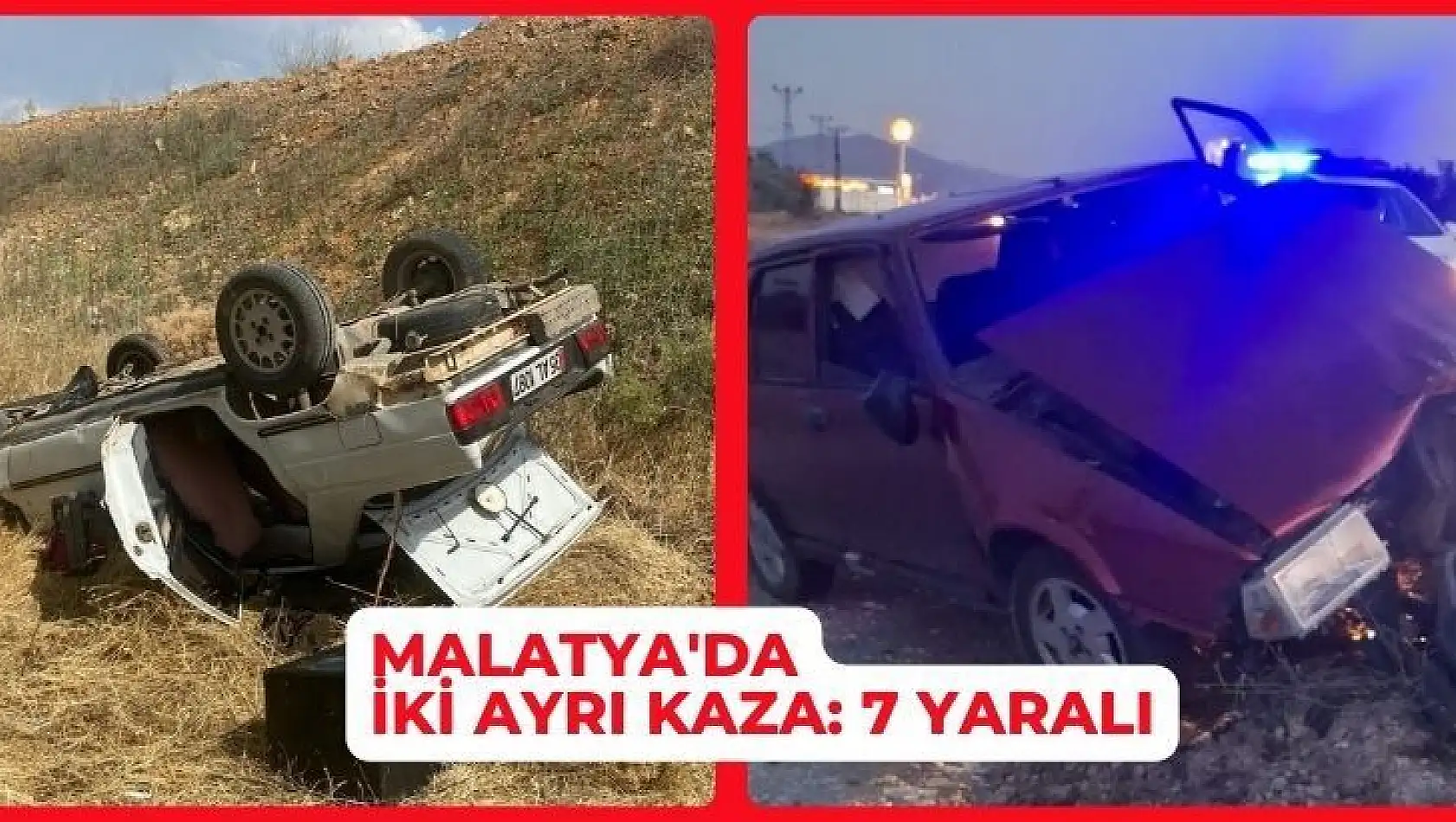 Malatya'da iki ayrı kaza: 7 yaralı